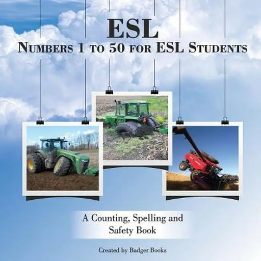 ESL Numbers 1 to 50 for ESL Students: A Counting, Spelling and Safety Book by M. Larson