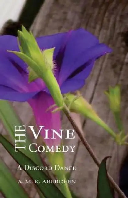 The Vine Comedy: A Discord Dance by A. M. K. Aberdeen