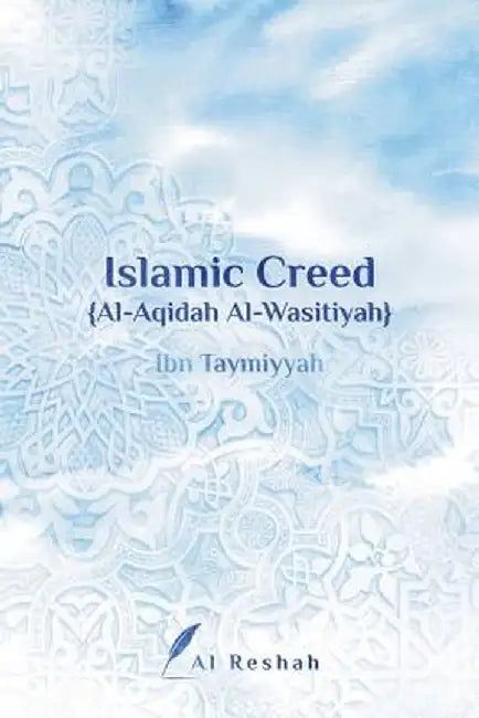 Islamic Creed {al-Aqidah Al-Wasitiyah} by Al Reshah
