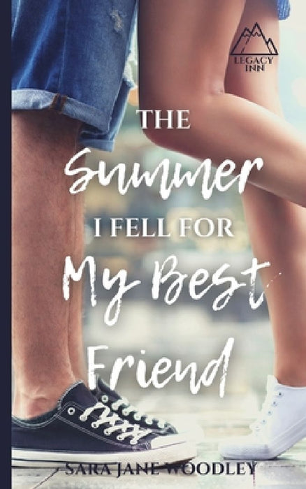 The Summer I Fell for My Best Friend: A Sweet, Heart-Felt Summer Romance by Sara Jane Woodley