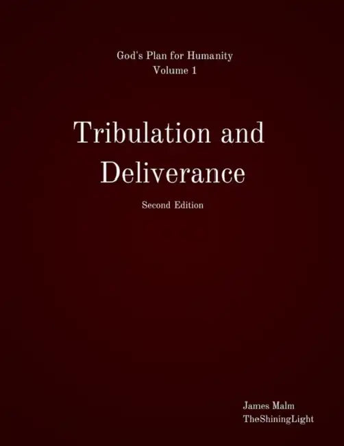 Tribulation and Deliverance by James Malm