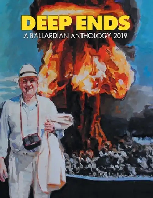 Deep Ends: A Ballardian Anthology 2019 by Rick McGrath