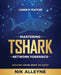 Learning by Practicing - Mastering TShark Network Forensics: Moving From Zero to Hero by Alleyne, Nik