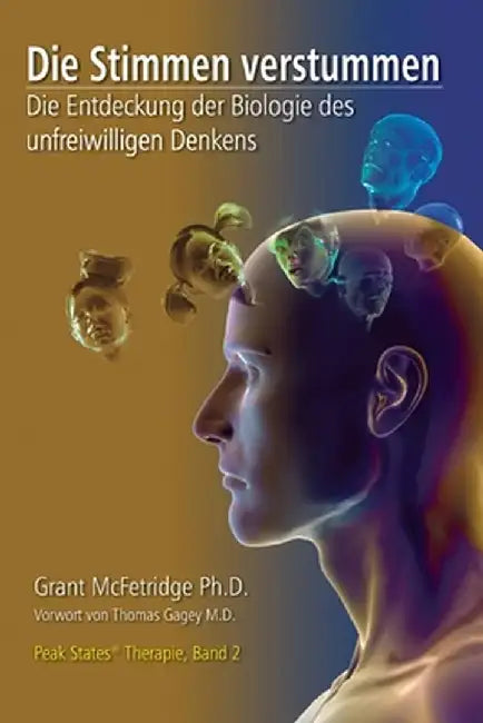 Die Stimmen verstummen: Die Entdeckung der Biologie des unfreiwilligen Denkens by Grant McFetridge