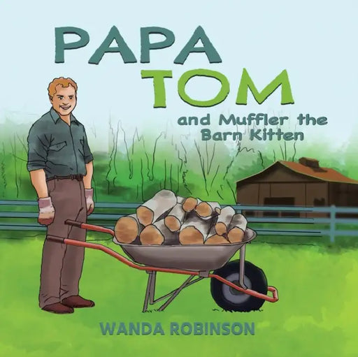 Papa Tom and Muffler the Barn Kitten by Wanda Robinson