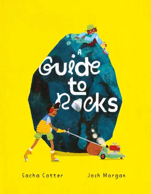 A Guide To Rocks by Sacha Cotter