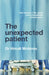 The Unexpected Patient: True Kiwi Stories of Life, Death and Unforgettable Clinical Cases by Himali McInnes