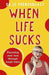 When Life Sucks by Dr Jo Prendergast