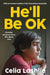 He'll Be Ok: Growing Gorgeous Boys into Good Men by Celia Lashlie
