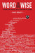 Word to the Wise: Untangling the Mix-Ups, Misuse and Myths of Language by Mark Broatch