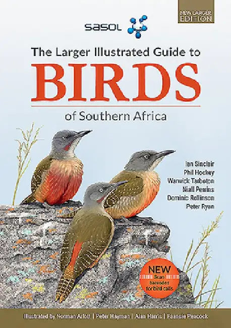 The Sasol Larger Illustrated Guide to Birds of Southern Africa (Revised Edition) by Ian Sinclair