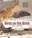 Birds on the Brink: South Africa's Threatened Birds and Those Working to Save Them by Alan Lee, Shamiso Banda