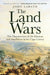 The Land Wars: The Dispossession of the Khoisan and Amaxhosa in the Cape Colony by John Laband