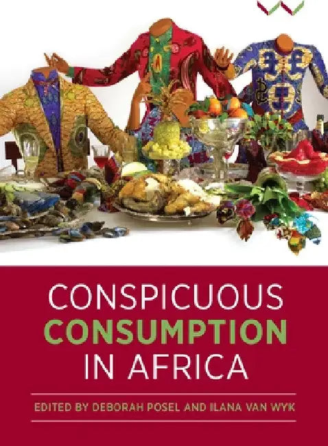Conspicuous Consumption in Africa by Ilana Van Wyk