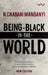 Being Black in the World by N. Chabani Manganyi