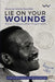 Lie on Your Wounds: The Prison Correspondence of Robert Mangaliso Sobukwe by Derek Hook