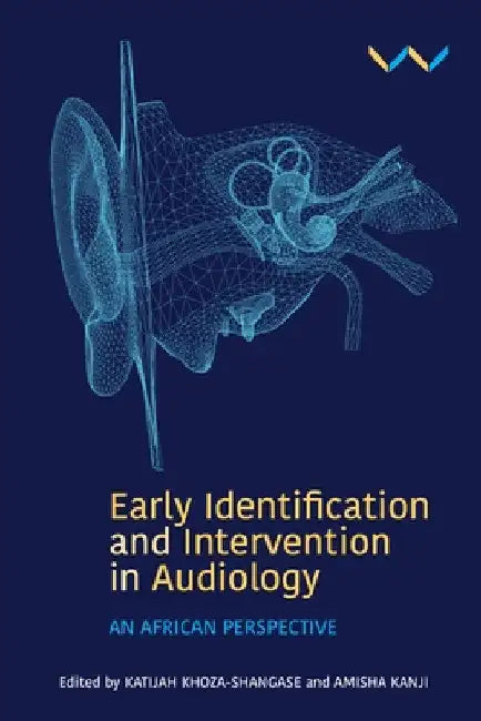 Early Detection and Intervention in Audiology: An African Perspective by Katijah Khoza-Shangase