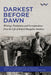 Darkest Before Dawn: Writings, Testimonies and Correspondence from the Life of Robert Mangaliso Sobukwe by Derek Hook, Leswin Laubscher, Robert Sobukwe