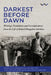 Darkest Before Dawn: Writings, Testimonies and Correspondence from the Life of Robert Mangaliso Sobukwe by Derek Hook