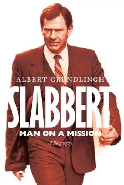 Slabbert - Man on a Mission by Albert Grundlingh