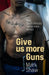 Give Us More Guns: How South Africa's Gangs Were Armed by Mark Shaw