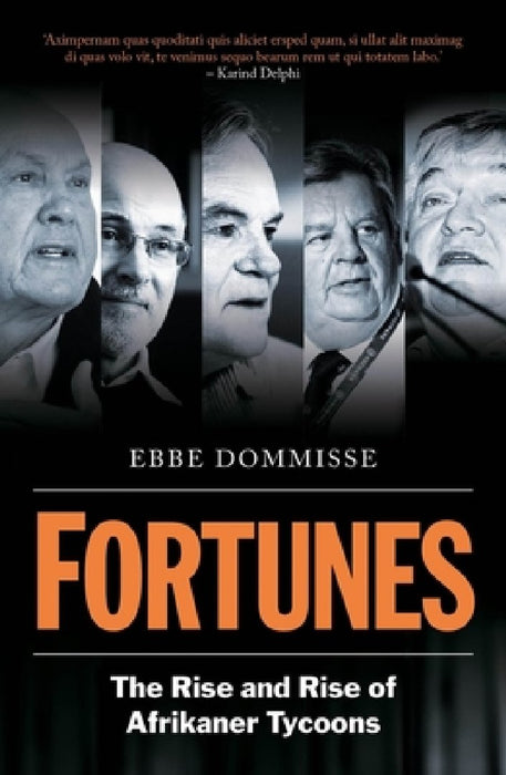 Fortunes: The Rise and Rise of Afrikaner Tycoons