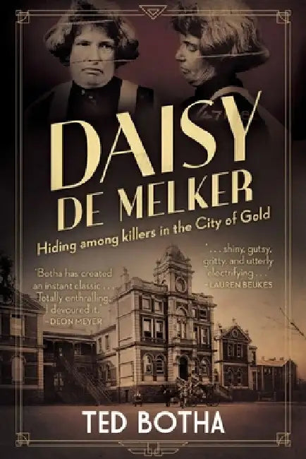 DAISY DE MELKER - Hiding among killers in the City of Gold by Ted Botha