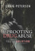 Uprooting Drug Abuse: The Absolution by Craig Petersen