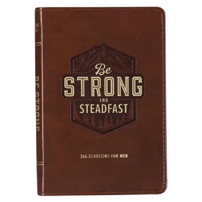 Be Strong and Steadfast 366 Devotions for Men by Christianart Gifts