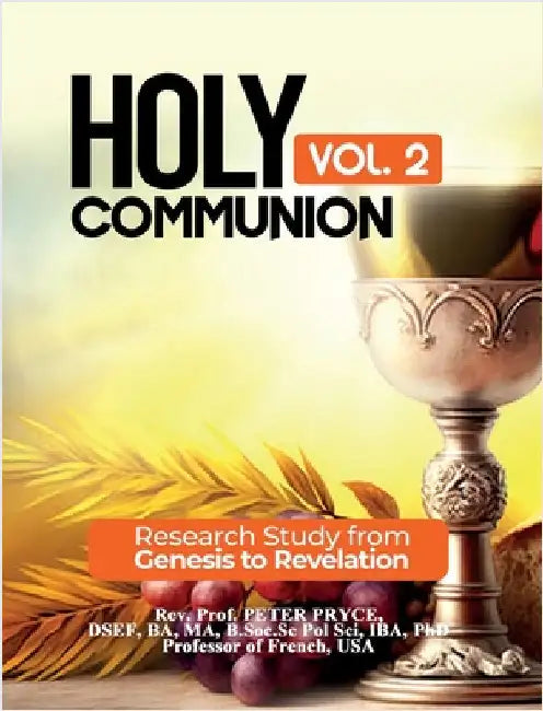 Holy Communion, Vol. 2: Research Study from Genesis to Revelation by Pryce, Prof Peter