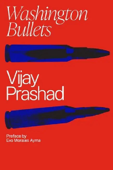 Washington Bullets by Vijay Prashad