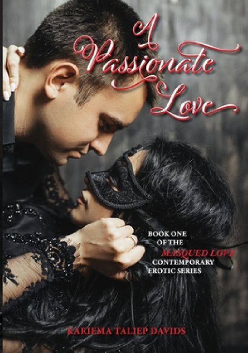 A Passionate Love by Kariema Taliep Davids