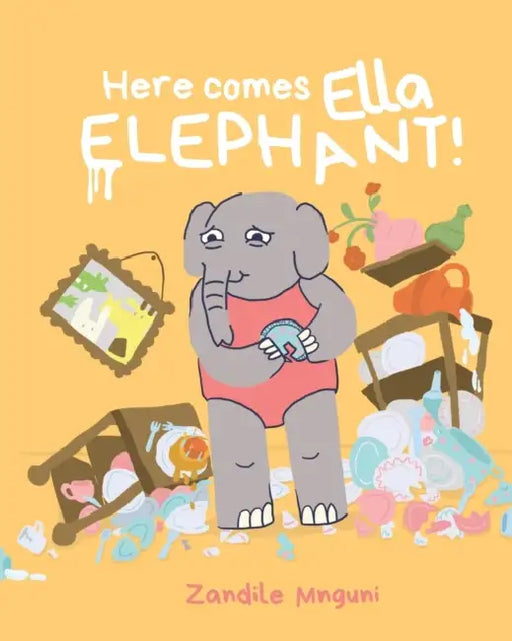 Here comes Ella Elephant! by Zandile Mnguni