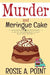 Murder and Meringue Cake: A Culinary Cozy Mystery by Rosie A. Point