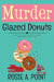 Murder Glazed Donuts: A Culinary Cozy Mystery by Rosie A. Point