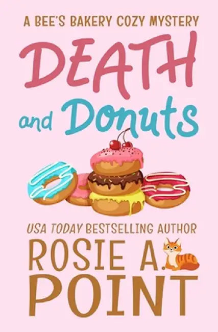 Death and Donuts: A Culinary Cozy Mystery by Rosie A. Point