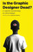 Is the Graphic Designer Dead?: A case for transitioning to UX/UI design by Goredema, Baynham