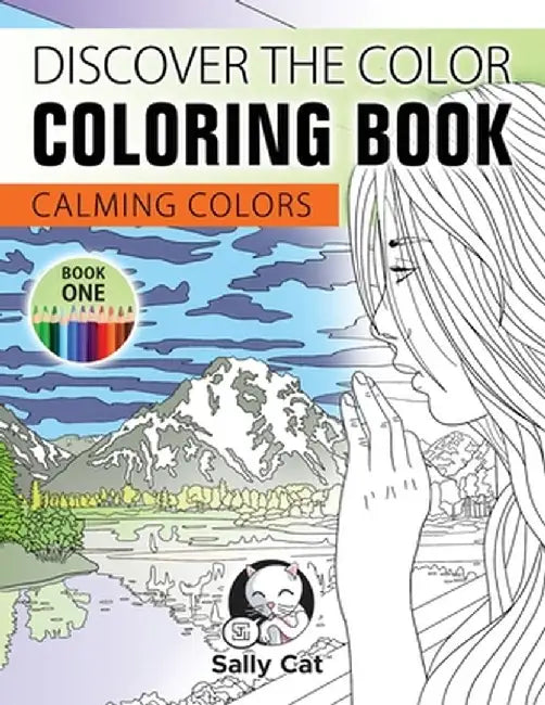 Discover the Color Coloring Book: Calming Colors - Book One by Sally Cat