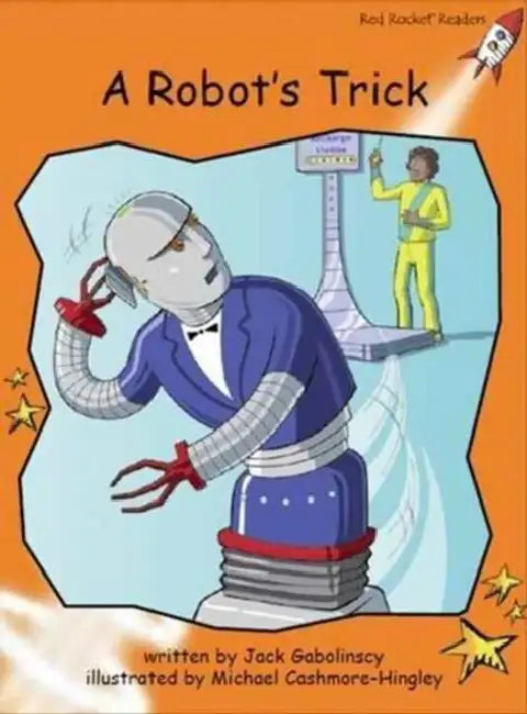 A Robot's Trick by Jack Gabolinscy, Michael Cashmore-Hingley