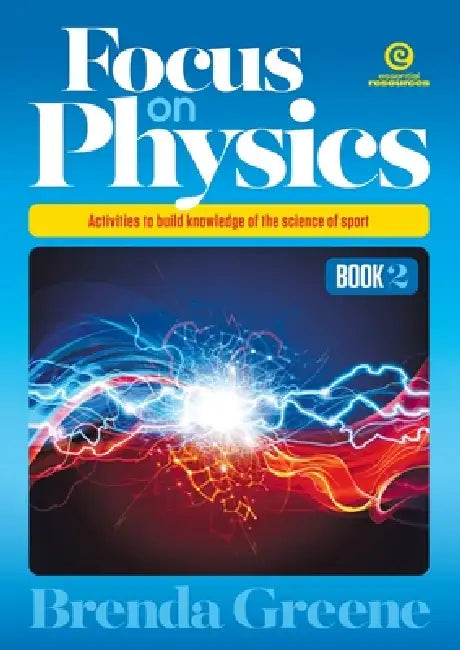 Focus on Physics - Book 2: Activities to build knowledge of the science of sport by Brenda Greene
