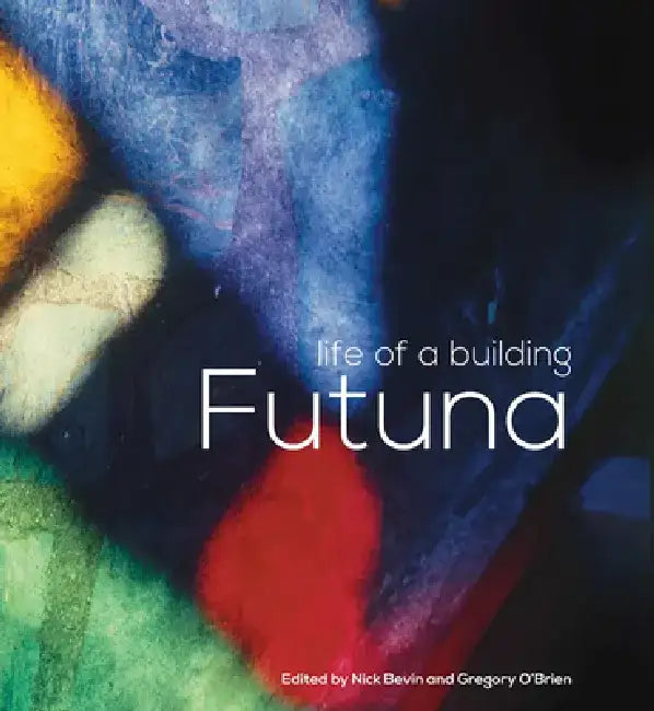 Futuna: Life of a Building by Nick Bevin