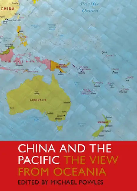 China and the Pacific: The View from Oceania by Michael Powles