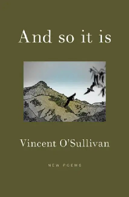 And So It Is by Vincent O'Sullivan
