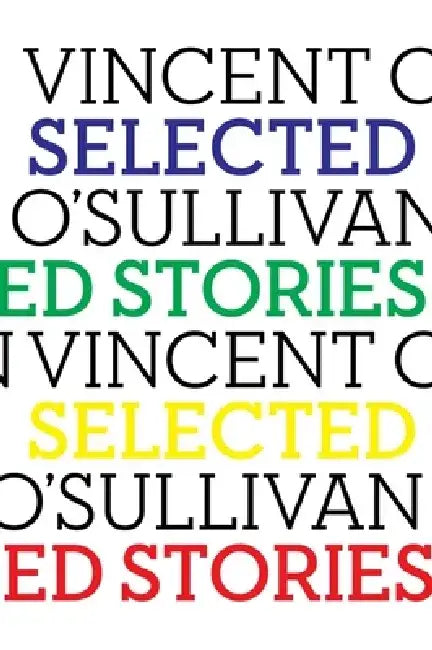 Selected Stories by Vincent O'Sullivan