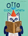 Otto Goes North by Ulrika Kestere, Ulrika Kestere