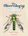 The Observologist: A Handbook for Mounting Very Small Scientific Expeditions by Giselle Clarkson