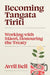 Becoming Tangata Tiriti: Working with Maori, Honouring the Treaty by Avril Bell