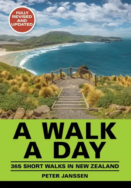 A Walk a Day: 365 Short Walks in New Zealand by Peter Janssen
