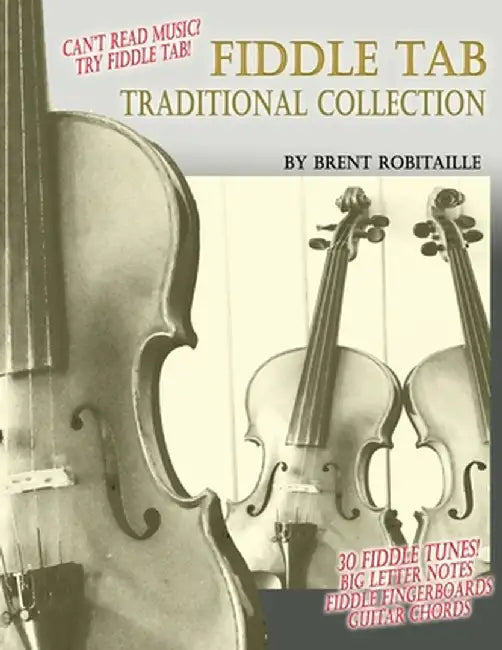Fiddle Tab Traditional Collection by Brent C. Robitaille