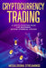Cryptocurrency Trading: A Crypto Investing Guide for Beginners - BITCOIN, ETHEREUM, LITECOIN by Megalodona Streamings
